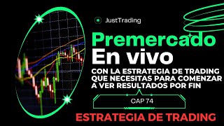 Premercado en vivo con la estrategia de trading que necesitas CAP74 SOLO PARA MIEMBROS PATREON [upl. by Sucam]