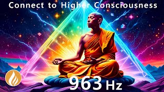 963 Hz Connect with Higher Consciousness  Activate Pineal Gland 432 Hz [upl. by Celina]