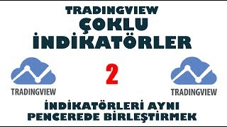 Tradingview Çoklu İndikatör 2 İndikatörleri Birleştirmek [upl. by Arnoldo208]