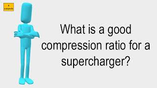 What Is A Good Compression Ratio For A Supercharger [upl. by Yttisahc]