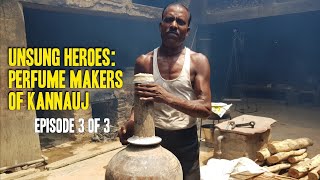 Tears of Kannauj Struggle of Traditional Indian Perfumery Episode 3 of 3 [upl. by Yorgos]