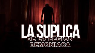 La Suplica de la Legión Demoníaca [upl. by Arbmat522]