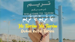 Ya Tarim Ya Tarim Duhai Kota Tarim Lirik Arab amp Latin [upl. by Uhn]