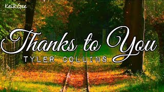 Thanks to You  by Tyler Collins  keirgee Lyrics Video [upl. by Notseh495]