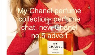 MY CHANEL PERFUME COLLECTION  perfume chat  new Chanel no5 advert [upl. by Llehctim]