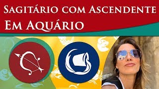 SAGITÁRIO COM ASCENDENTE EM AQUÁRIO – POR PAULA PIRES [upl. by Tarabar]