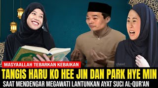 MASYAALLAH Tangis Haru Ko Hee jin dan Park Hye Min Saat Megawati Lantunkan Al Quran di Korea [upl. by Kcirde858]