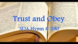 Trust and Obey SDA Hymn  590 [upl. by Jezabella942]