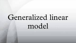 Generalized linear model [upl. by Ahsinnor]