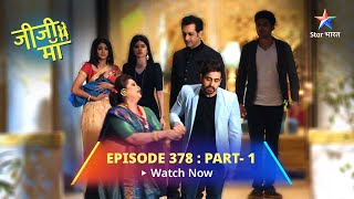 EPISODE378 PART1 Jiji Maa  Kya Uttara ko maaf karega Vidhaan  जीजी माँ starbharat [upl. by Ytrebil]