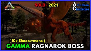 Ark Ragnarok  SOLO GAMMA RAGNAROK BOSS FIGHT 2021 vs 10x Shadowmane  S2E214 [upl. by Pillihpnhoj938]