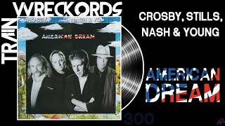 TRAINWRECKORDS Crosby Stills Nash amp Youngs quotAmerican Dreamquot [upl. by Naed660]