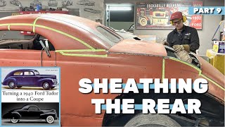 Sheathing in the Rear Converting a 1940 Ford Tudor into a Coupe part 9 [upl. by Kucik]