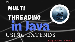 Creating Thread using extends keyword  Multi threading in java I Engineer Verma [upl. by Esila]