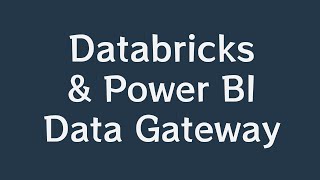 Databricks and Power BI Data Gateway [upl. by Clemens]