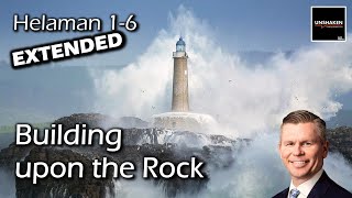 Come Follow Me  Helaman 16 Extended Version Building upon the Rock [upl. by Samled666]