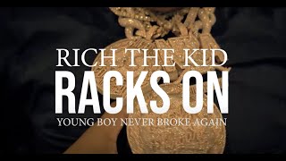 Rich The Kid  Racks On feat YoungBoy Never Broke Again Official Video [upl. by Resiak]