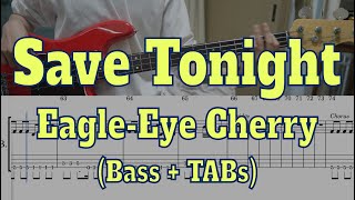 EagleEye Cherry  Save TonightBass cover  Tabs [upl. by Germaine149]