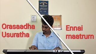 orasaadha x ennai maatrum song mix piano cover watchtillend anirudh vivekmervin vijaysethupathi [upl. by Katina263]