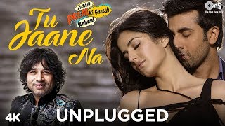 Tu Jaane Na Unplugged  Kailash Kher  Ajab Prem Ki Ghazab Kahani  Ranbir Kapoor Katrina  Pritam [upl. by Cassilda214]