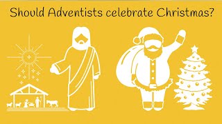 Should Adventists Celebrate Christmas [upl. by Nebra257]