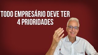 Maiores Prioridades Do Empresário Que Deseja Ter Dinheiro No Caixa [upl. by Ioj792]