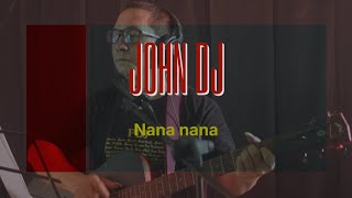 Nananana oleh JOHN DJ [upl. by Blaire551]