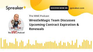 WrestleMagic Team Discusses Upcoming Contract Expiration amp Renewals [upl. by Attenat]