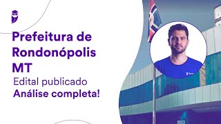 Prefeitura de Rondonópolis MT Edital publicado  Análise completa [upl. by Rebmit]