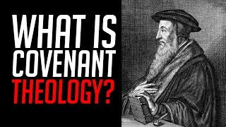 What is Covenant Theology [upl. by Tneicniv]