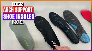 Top 5 Arch Support Shoe Insoles  Best Arch Support Shoe Insoles 2024 [upl. by Falito]