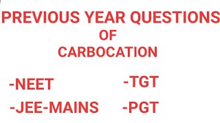 PREVIOUS YEAR QUESTIONS CARBOCATION STABILITY BASED ON CARBOCATION NEET JEE MAINS PGT TGT M3 [upl. by Oitaroh]