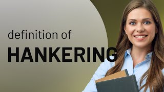 Hankering  what is HANKERING meaning [upl. by Kimon315]