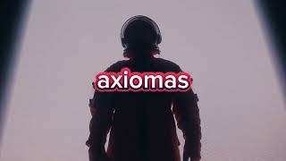 axiomas [upl. by Irtimed]