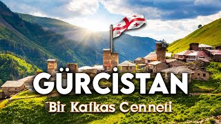 GÜRCİSTAN  Bir KAFKAS Cenneti  Kültür Yaşam ve Tüm Bilgiler [upl. by Smaj]