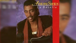 9 ANTHONY SANTOS – ANTOLOGÍA DE CARICIAS – BACHATA – LA BATALLA [upl. by Selma409]