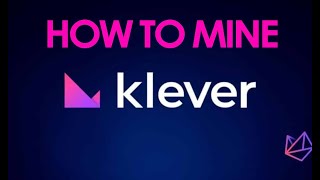 How To Mine KLEVER  KLV For Beginners 2021 [upl. by Ronnie]