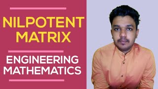 Nilpotent matrices  Engineering mathematics  Examples solved  Explained in English  Mathspedia [upl. by Niliac]