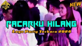 NEW LAGU PARTY 🌴 PACARKU HILANG 🌴 LAGU TERPOPULER 2024 [upl. by Anowahs840]