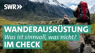 Wanderschuhe Rucksäcke amp Co  Wanderausrüstung im Check  Preiswert nützlich gut SWR [upl. by Aiel]