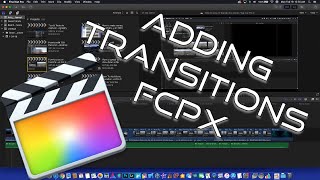 How To Add Transitions In Final Cut Pro X [upl. by Cost]