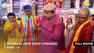 Jethalal New Shop Opening I FULL MOVIE  PART 4 I Taarak Mehta Ka Ooltah Chashmah Ep 3486 to 3490 [upl. by Saoj]