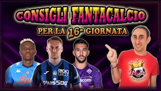 CONSIGLI FANTACALCIO  CHI SCHIERARE 16 GIORNATA  SCOMMESSE CONSIGLIATI  2 SORPRESINE X VOI [upl. by Willtrude]