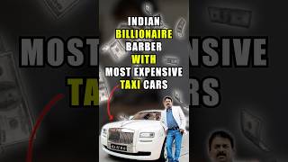 Indian billionaire barber owns the most expensive taxi cars 💵 shorts automobile car [upl. by Kyne]