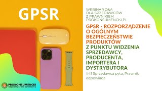 41  GPSR okiem Sprzedawcy Importera Producenta  Webinar od Prokonsumenckipl [upl. by Narcis]