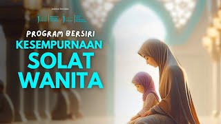 🔴LIVE  Program Kesempurnaan Solat Wanita Siri 2 [upl. by Yauq]