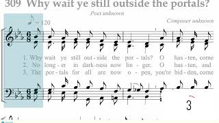 Hymnal 309 Why wait ye still outside the portals [upl. by Hpesoj]