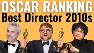 Best Director Oscar Wins of the 2010s RANKED [upl. by Ocinom]