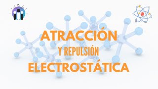 🔵Efectos de ATRACCIÓN y REPULSIÓN electrostáticas secundaria [upl. by Gayl]