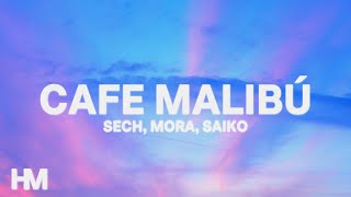 Cafe Malibú  Sech Mora Saiko LetraLyric [upl. by Gemoets]